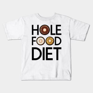 Hole Food Diet Donuts Addict Funny Gym/Workout Gift Kids T-Shirt